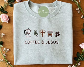 Coffee + Jesus Embroidered Sweatshirt, Christian comfy sweatshirt, Coffee sweatshirt for her, Christian loungewear, Coffee Lover Sweatshirt