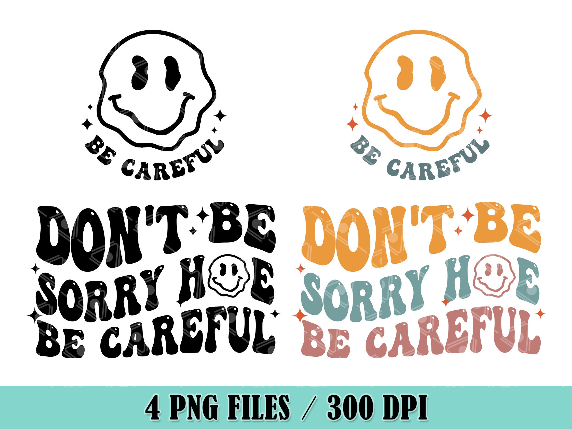 Don't Be Sorry Hoe Be Careful PNG Wavy, Funny, Trending, Front and Back