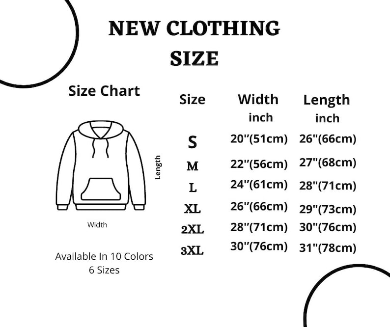 May include: A size chart for a hoodie with measurements in inches and centimeters. The chart shows the width and length of the hoodie in sizes S, M, L, XL, 2XL, and 3XL. The hoodie is available in 10 colors.