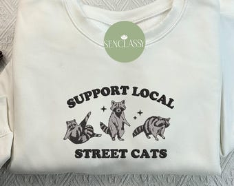Support Local Street Cats Racoon Embroidered Sweatshirt, Vintage Racoon Shirt, Racoon Lover Gifts Idea, Meme Racoon TShirt, Funny Racoon Tee