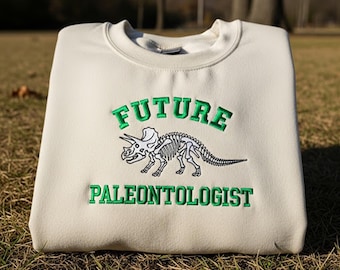 Future Paleontologist Embroidered Sweatshirt– Cute Dinosaur Skeleton T-Shirt Gift for Dino Lovers, Geology Fans, Museum Trip Outfit