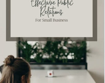 Essential Guide to Effective Public Relations for Small Businesses-Unlock Success E-Guide for Business Growth-Small Business PR-PR Tips