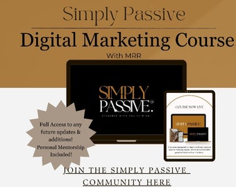 Simply Passive Digital Marketing Course w/ Master Resell Rights-Guides for Digital Marketing Success-Digital Marketing course with MRR