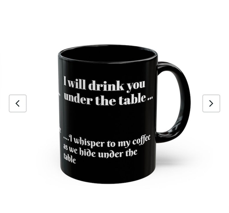 I Will Drink You Under the Table Mug-funny Coffee Quote-hiding Under ...
