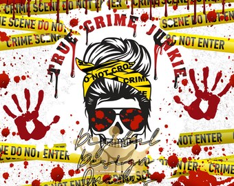 True Crime Junkie/Skull/Blood drip/Handprint/Digital Image/Sublimation