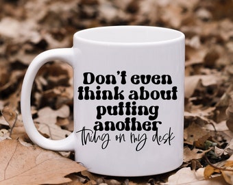 My Desk My Rules Mug - Minimalist Desk Maximum Productivity - Reserved for My Essentials Only - Keep Your Stuff to Yourself - Clutter-Free