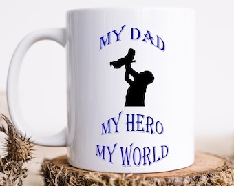 My Dad My Hero My World Mug - Fathers Day Gift - You are what I inspire to be - Mini Me and my Dad - Carbon copy of my Father - Dad love