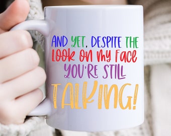 The Look on My Face Mug Silently Screaming - My Mug Speaks Volumes - Stop Talking and Look at My Mug - The Mug of Silence - Mug of Disbelief
