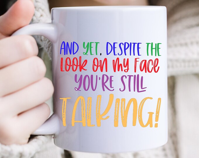 The Look on My Face Mug Silently Screaming - My Mug Speaks Volumes - Stop Talking and Look at My Mug - The Mug of Silence - Mug of Disbelief