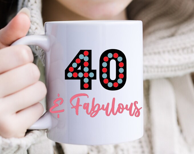 Fabulous at 40 and Loving It - Fabulous Forty and Forever - Fabulous 40 and Feeling Fine - 40 and Fierce - 40 and Living My Best Life