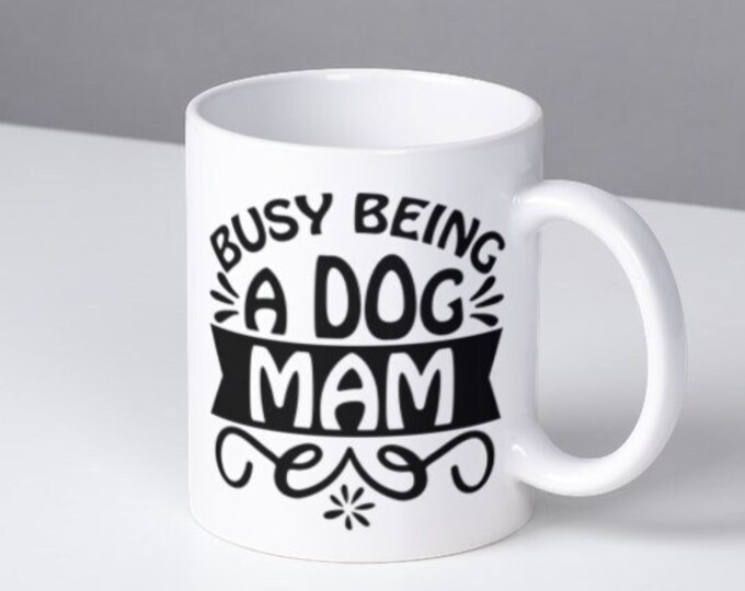 Busy Being a Dog Mom Mug Perfect Gift for Dog Lovers and Pet Owners - Pawsome Dog Mom Mug Celebrate Your Love for Your Furry Best Friend