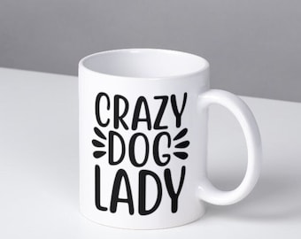 Crazy Dog Lady Mug - Caffeinated Crazy Dog Lady - Dog Hair, Don't Care - Dog Obsessed - Life is Better with Dogs - My Kids Have Paws