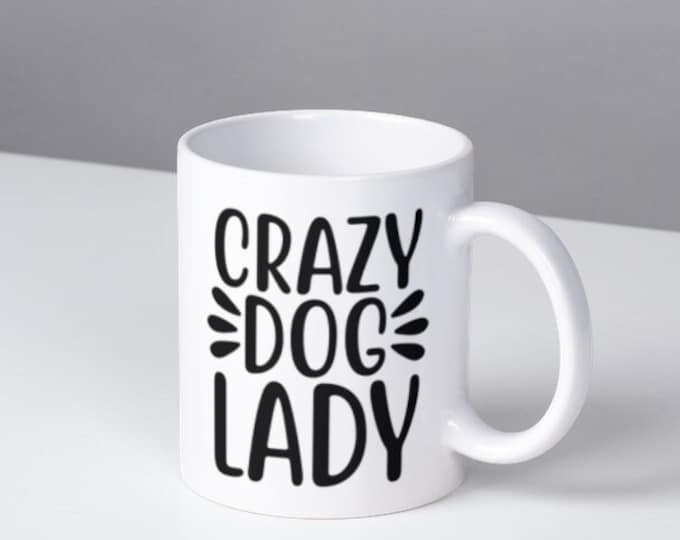 Crazy Dog Lady Mug - Caffeinated Crazy Dog Lady - Dog Hair, Don't Care - Dog Obsessed - Life is Better with Dogs - My Kids Have Paws