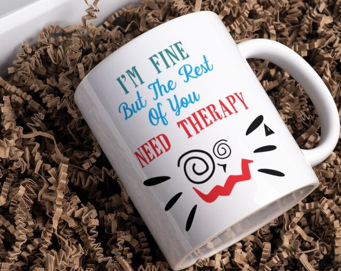 Coffee Keeps Me Sane but You Might Need Some Professional Help Mug - I'm Good, but You Might Want to Talk to Someone - Therapy Everyone Else