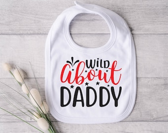 Born to Be Wild (About Daddy) Baby Bib - Wild About Daddy Baby Shower Gift - Daddy's Best Mealtime Companion - Daddy's Pride and Joy