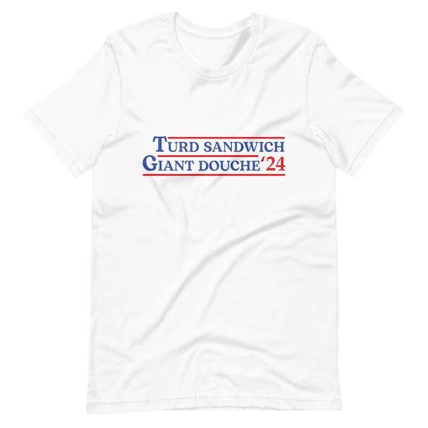 Turd Sandwich Giant Douche '24 Campaign Shirt