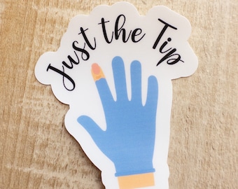 Funny IV joke sticker, gift for nurse doctor ER tech EMT paramedic healthcare worker medical professional, just the tip sticker