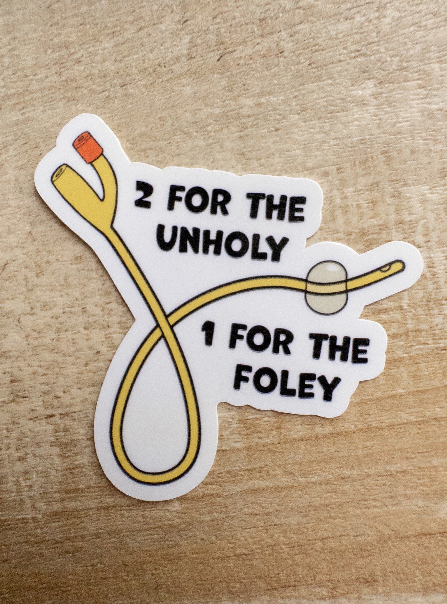 Funny Nurse Catheter Sticker, Foley Catheter, Urology Sticker, Snarky Nurse Humor, ER Nurse