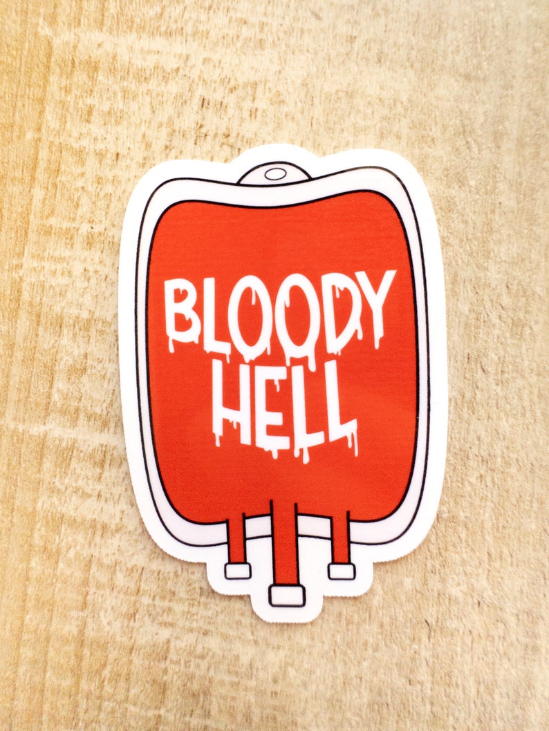 Bloody Hell Blood Transfusion Sticker, Gift for Doctor Physician Nurse ...