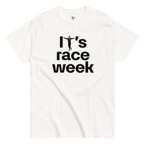 Its Race Week Unisex classic tee