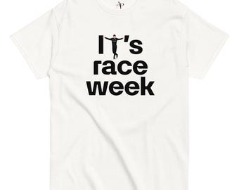 Its Race Week Unisex Cotton Tee