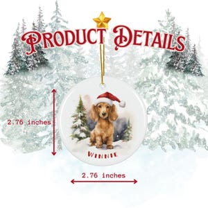 May include: Round Christmas ornament featuring a watercolor illustration of a dachshund wearing a Santa hat. The ornament is 2.76 inches in diameter and has the name "Winnie" printed on it. The text "PRODUCT DETAILS" is at the top.
