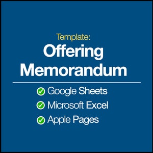 May include: A blue background with white text that reads "Template: Offering Memorandum". Below the text are three checkmarks with green circles next to the following text: Google Sheets, Microsoft Excel, Apple Pages.