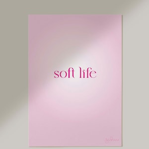 Poster Art - &quot;soft life&quot; pink edition