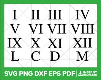 Roman Numerals SVG, Roman Numbers PNG, Numerals DXF, Clock Face Numbers Svg, Letter Numbers, I V X L M Cricut Silhouette Cut File