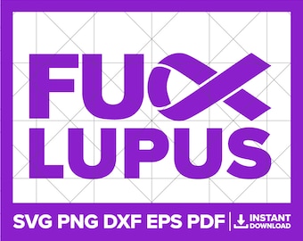 Fuck Lupus SVG, F Lupus PNG, Lupus Awareness DXF, Lupus, Fight Lupus, Lupus Ribbon Cricut Silhouette Cut File