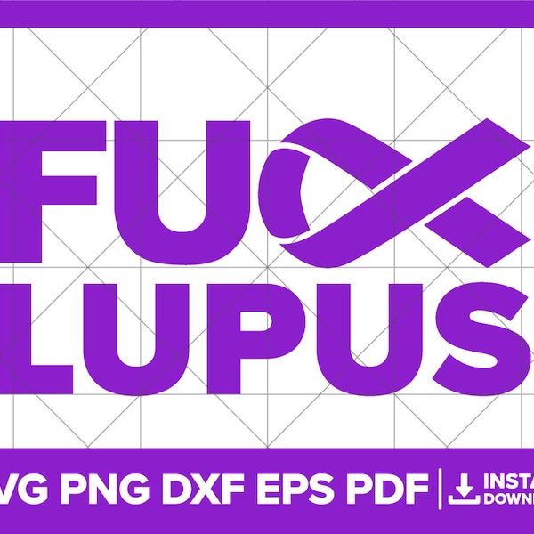 Fuck Lupus SVG, F Lupus PNG, Lupus Awareness DXF, Lupus, Fight Lupus, Lupus Ribbon Cricut Silhouette Cut File