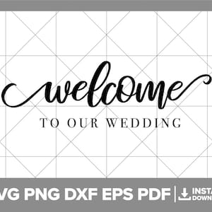 Sinal de boas-vindas de casamento SVG, Bem-vindo ao nosso casamento PNG, Casamento DXF, Sinal de casamento, Casamento, Marido, Esposa Cricut Silhouette Cut File