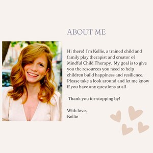 May include: A woman with red hair smiles at the camera. The text reads "ABOUT ME" and includes a message about the woman's work as a child and family play therapist and creator of Mindful Child Therapy. The text also includes the phrase "Thank you for stopping by!" and "With love, Kellie".