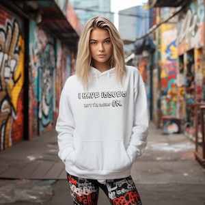 I have issues but I&#39;m doing OK Hoodie, Positive Mental Health, Inspirational, Motivational, Graphic Tee, Strong Women, Mommy Life Sweatshirt
