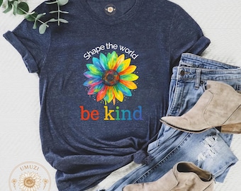 Sei Kind Shirt, buntes Sonnenblumen T-Shirt, Positive Nachricht Geschenk, Inspiration Shirt für Frauen, Freundlichkeit Grafik T-Shirt, Geschenk für psychische Gesundheit