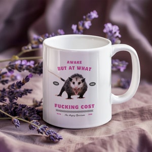 Awake, but at what fucking cost mug