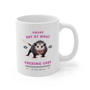 Awake, but at what fucking cost mug