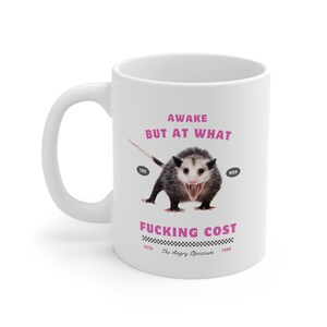 Awake, but at what fucking cost mug
