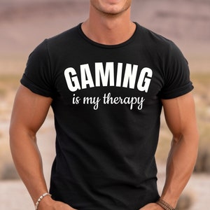 GAMING is MY THERAPY T-shirt, Gift for him, Gaming Shirt, Gift for Geeks, Gift For Brother, Video Game Shirt, Gamer Shirt, Gamer Party Shirt