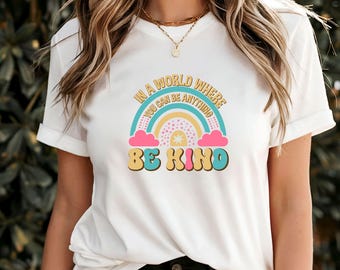 Be Kind T-Shirt, Inspirational Quote Tee, Positive Message Shirt, Uplifting Graphic, Kindness Matters, Motivational Apparel