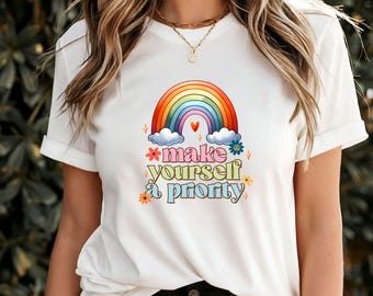 Machen Sie sich zu einer Prioritäten-T-Shirt, inspirierendes Selbstpflege-T-Shirt, motivierendes Wellness-Shirt, positive Affirmationskleidung, ermächtigendes Geschenk