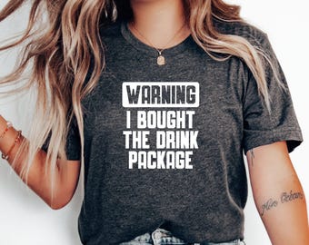 Warning I Bought The Drink Package T-Shirt, Perfect for Family Cruise Holidays, Nautical Travel Apparel, Gift for Cruise Enthusiasts