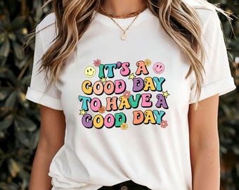 Camiseta "Es un buen día para tener un buen día", camiseta con cita motivacional, camiseta con afirmación positiva, ropa con mensaje edificante