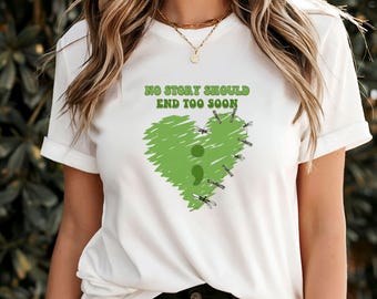 Camiseta "Ninguna historia debería terminar demasiado pronto", camiseta inspiradora de concienciación sobre la salud mental, camiseta de afirmación positiva, regalo alentador para la prevención del suicidio
