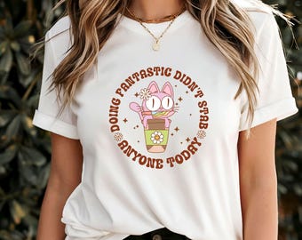 Camiseta "Doing Fantastic Didn't Stab Nobody Today", divertida camiseta de humor sarcástico, camiseta de comedia oscura peculiar, idea de regalo ingeniosa única, camiseta llamativa