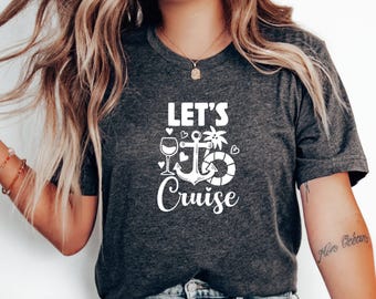 Let's Cruise T-Shirt, Perfect for Ocean Getaways, Nautical Travel Clothing, Unique Gift for Cruise Fans, Ship Anchor, Vacation Outfit