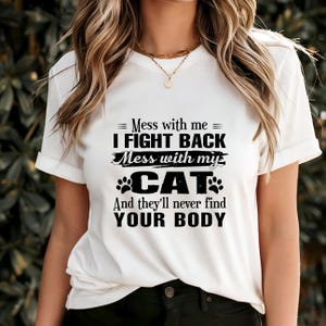 Mess with My Cat I Fight Back T-Shirt, lustiges Katzenliebhaber-Grafik-T-Shirt, mutiger Haustierbesitzer-Entwurf, einzigartiges Geschenk für Katzenliebhaber, Statement-Shirt
