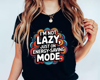 Camiseta "No soy perezoso, solo estoy en modo ahorro de energía", divertida camiseta de cansancio, camiseta de humor sin esfuerzo, camiseta de humor relajado, regalo de sarcasmo para introvertidos.