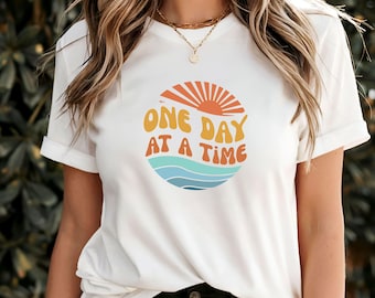 One Day at a Time T-Shirt, Inspirational Quote Shirt, Motivational Mental Health Tee, Encouragement Graphic Top, Positive Apparel Gift