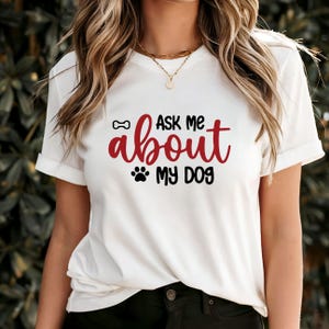 Ask Me About My Dog T-shirt, schattig T-shirt met pootafdruk en bot voor hondenliefhebbers en eigenaren van gezelschapsdieren, perfect cadeau voor hondenmoeders en -vaders